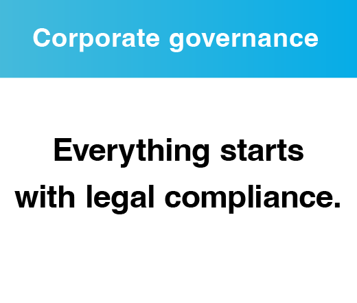 Corporate governance: Everything starts with legal compliance.